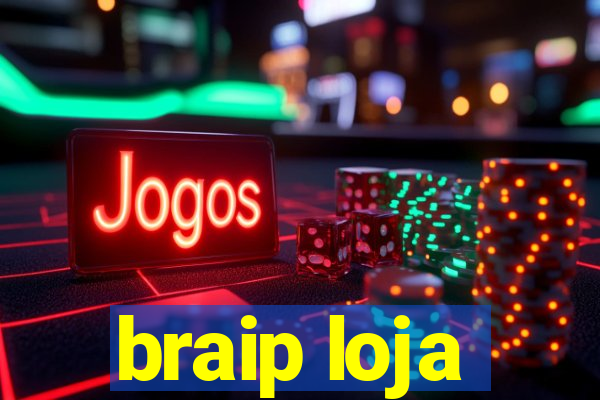 braip loja